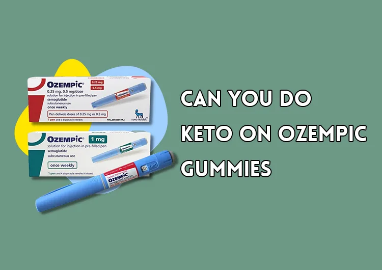 Can You Do Keto on Ozempic Gummies?
