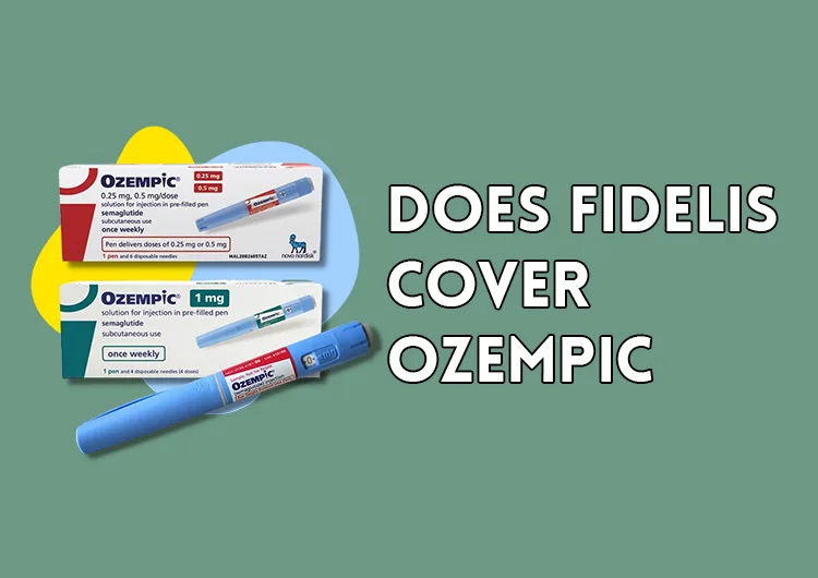 Does Fidelis Cover Ozempic?