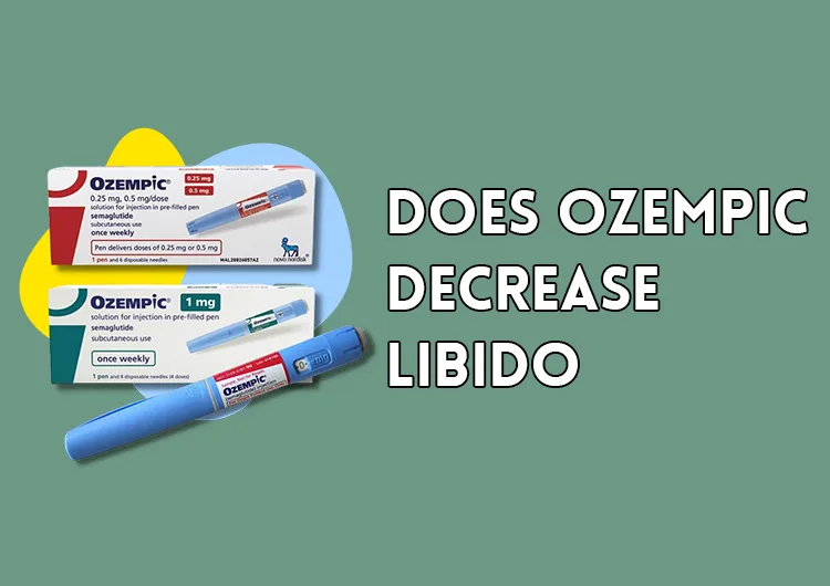 Does Ozempic Decrease Libido?