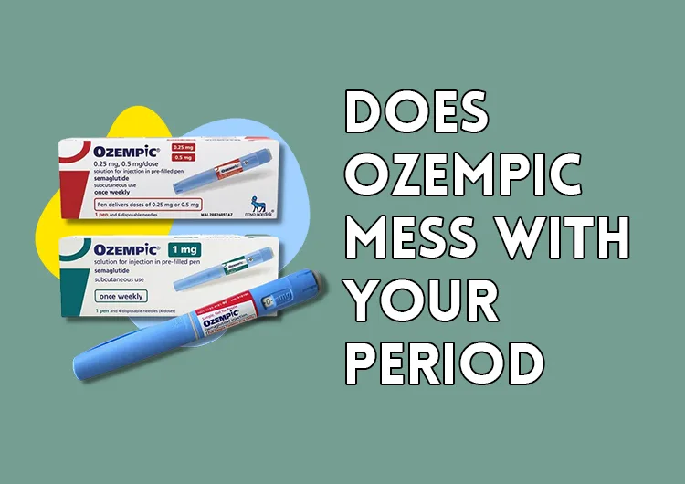 Does Ozempic Mess With Your Period?