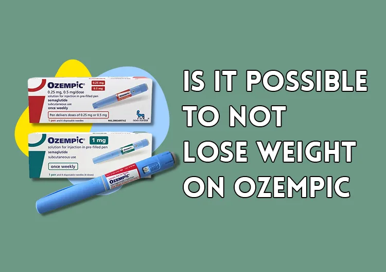 Ozempic Weight Loss - Is it Possible to Not Lose Weight on Ozempic?